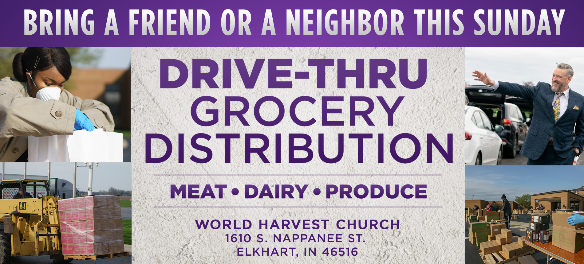 Bring a Friend or a Neighbor This Sunday Drive-Thru Grocery Distribution Meat, Dairy, Produce. World Harvest Church 4595 Gender Road Canal Winchester, OH 43110
