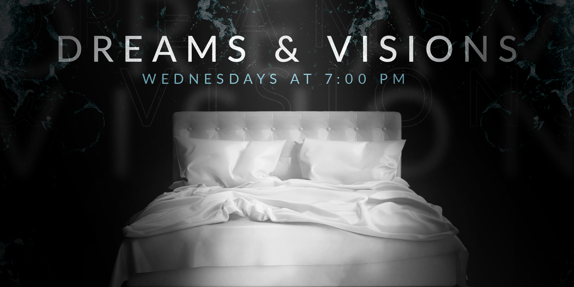Dreams and Visions Wednesdays at 7PM