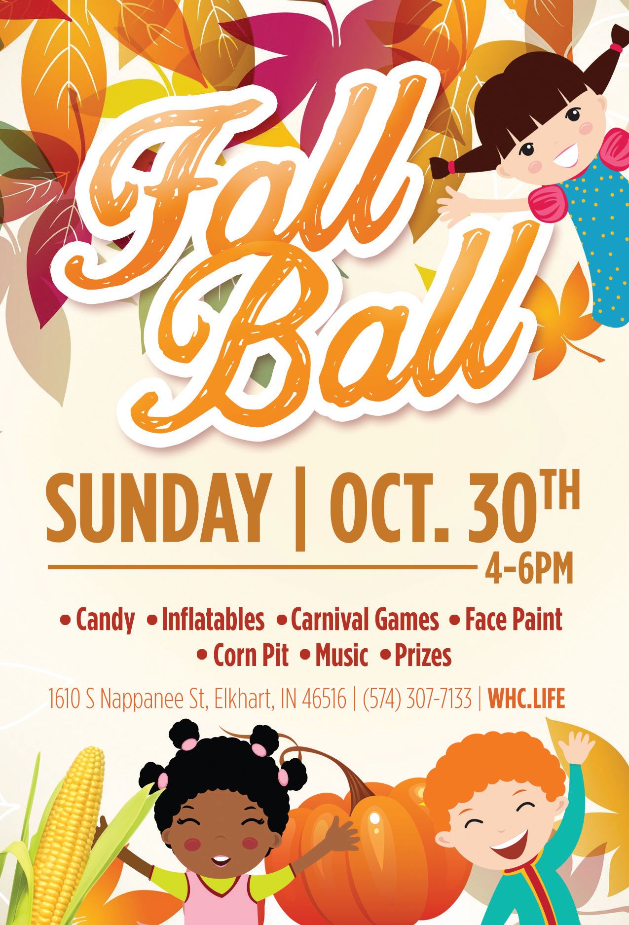 Fall Ball | Sunday, October 30th, 4-6pm | Candy - Inflatables - Carnival Games - Face Paint - Corn Pit - Music - Prizes | 1610 S. Nappanee St., Elkhart, Indiana 46516 - (574) 307-7133 - whc.life